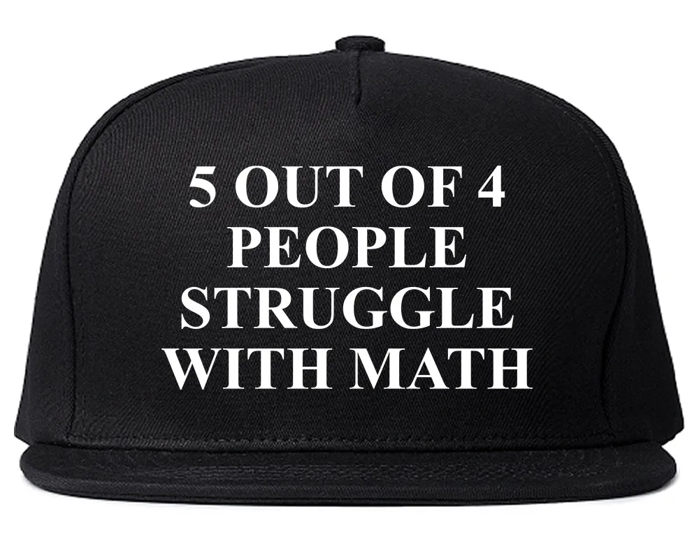 5 Of 4 People Struggle With Math Funny Teacher Mens Snapback Hat