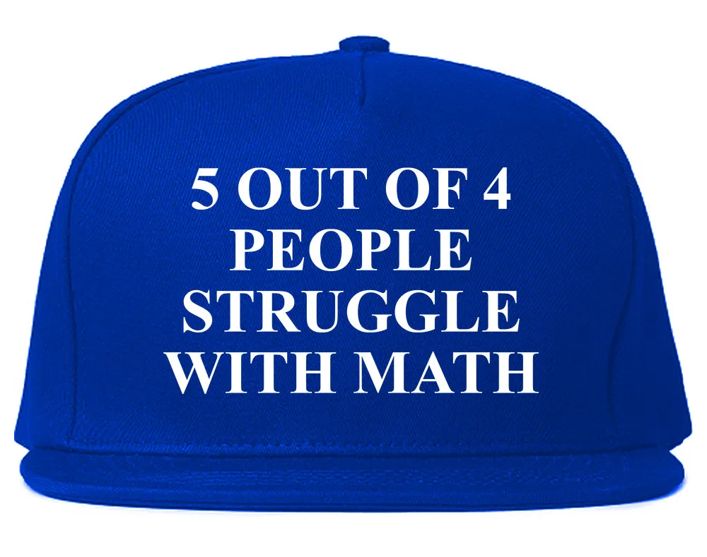 5 Of 4 People Struggle With Math Funny Teacher Mens Snapback Hat