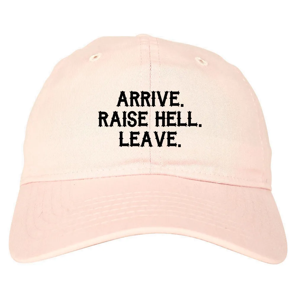 Arrive Raise Hell Leave Mens Dad Hat