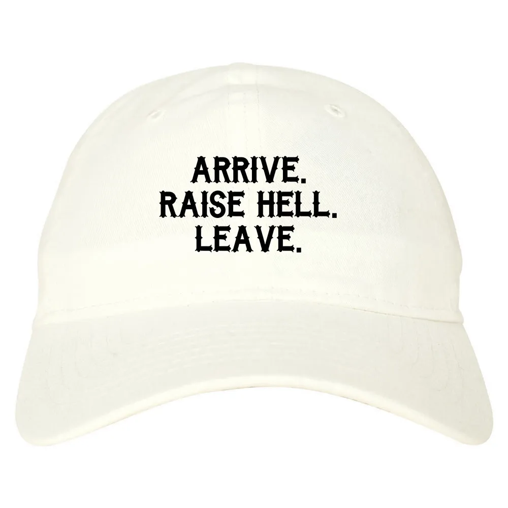 Arrive Raise Hell Leave Mens Dad Hat