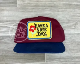 Have a Nice Day on Retro Maroon/Navy SnapBack Hat